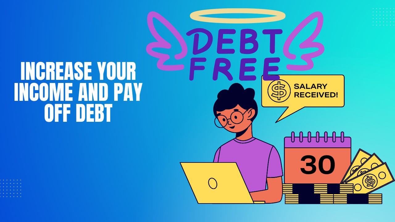 Increase Your Income And Pay Off Debt