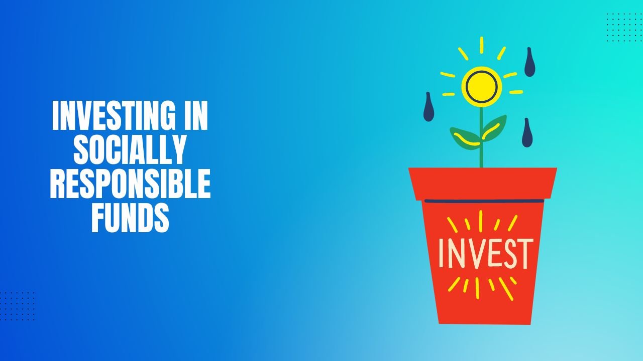 Investing in Socially Responsible Funds