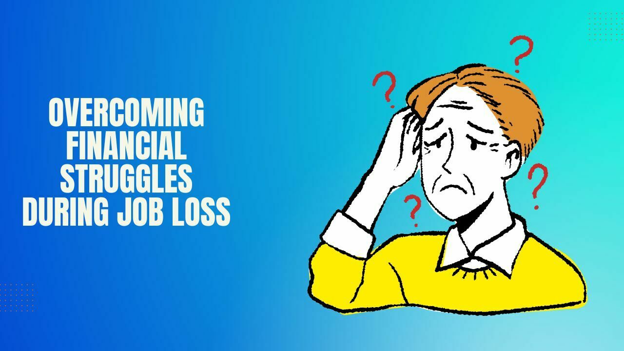 Overcoming Financial Struggles During Job Loss