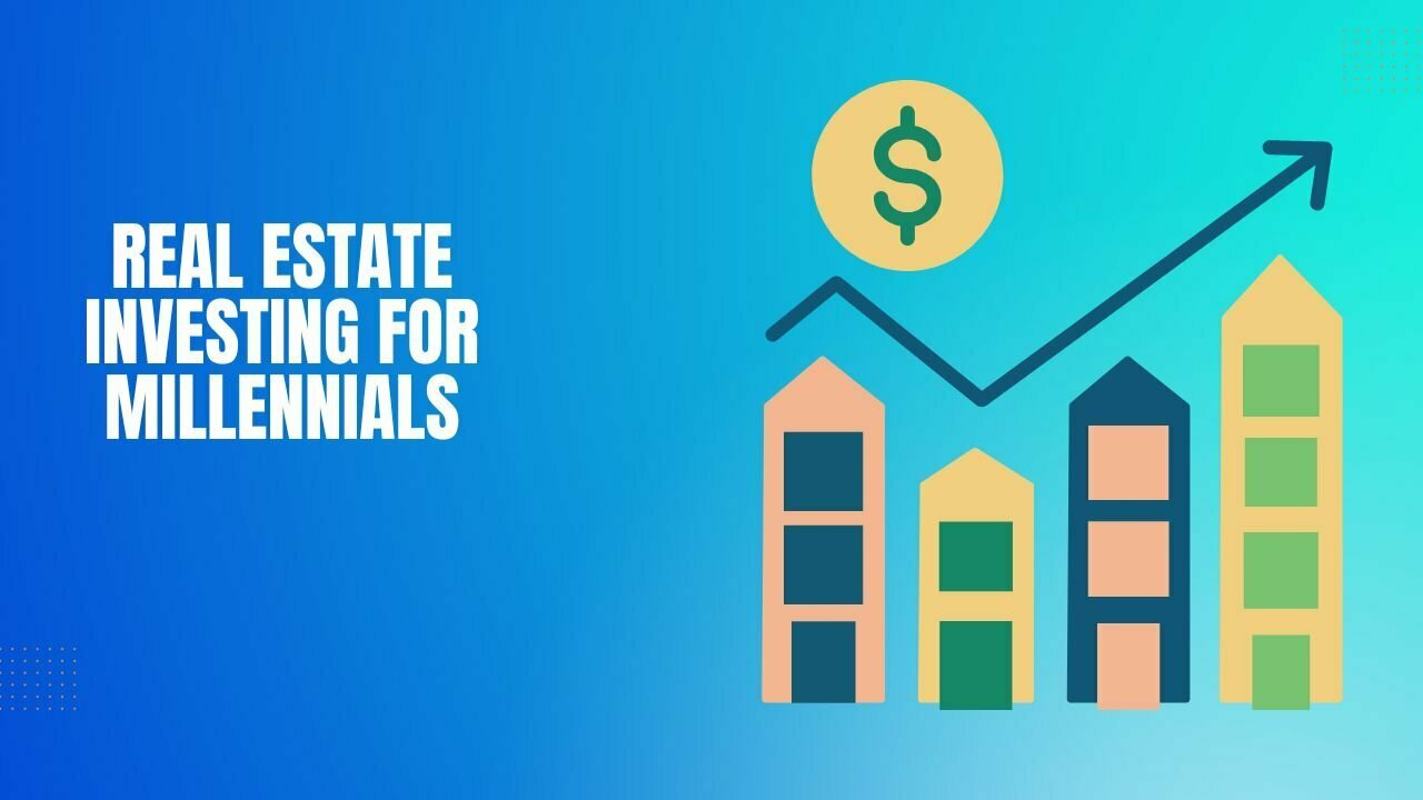 Real Estate Investing For Millennials