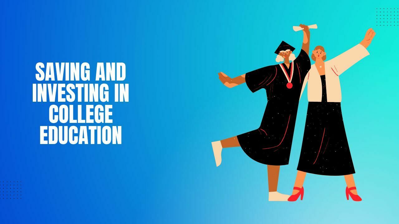 Saving and Investing in College Education