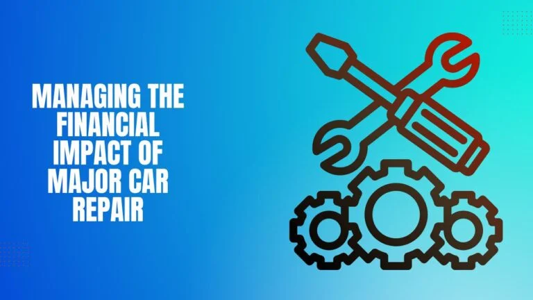 Managing the Financial Impact of Major Car Repair